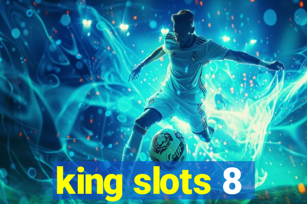 king slots 8